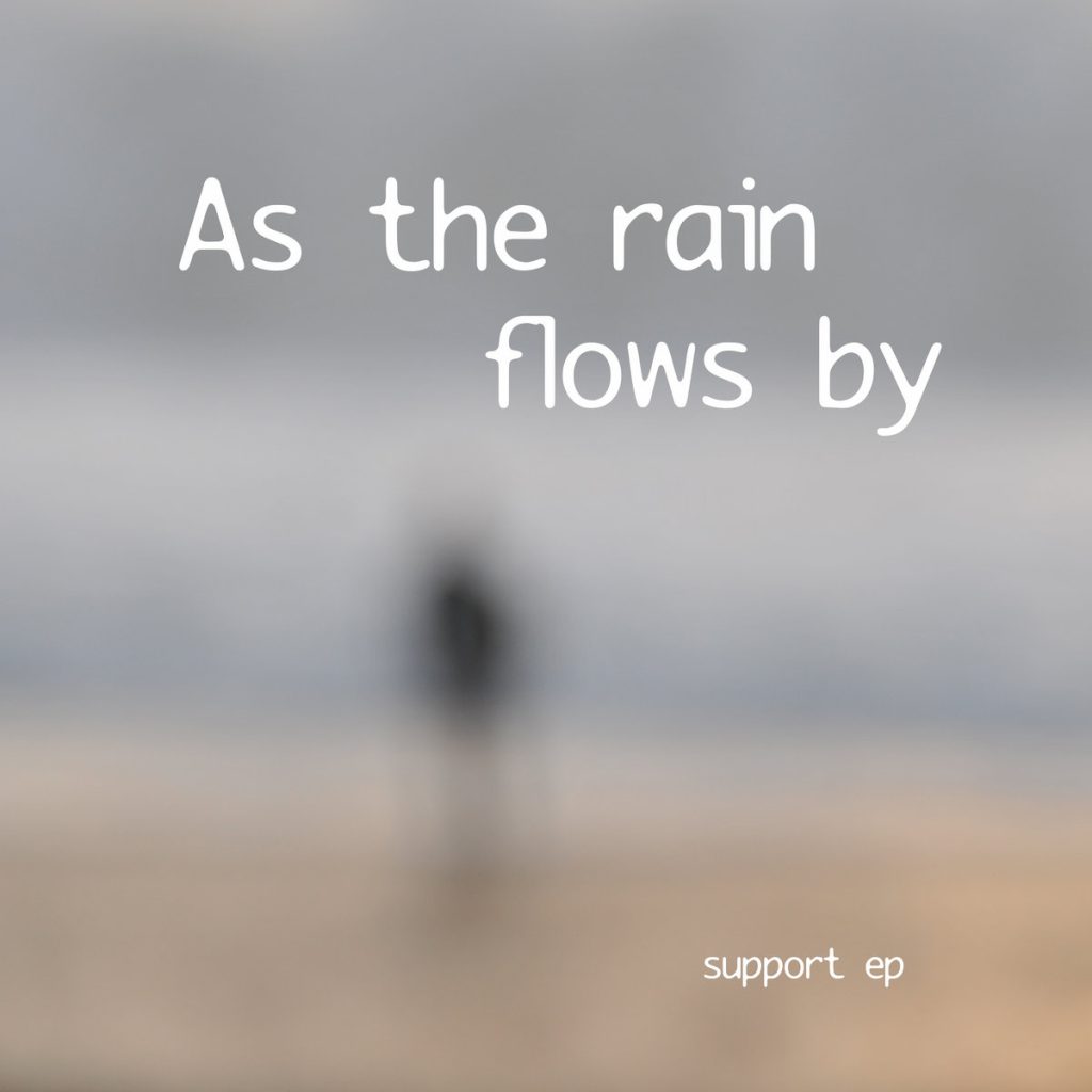 2021.07.17 | Lounasan – release ‘As The Rain Flows By – support EP’ (not on label)