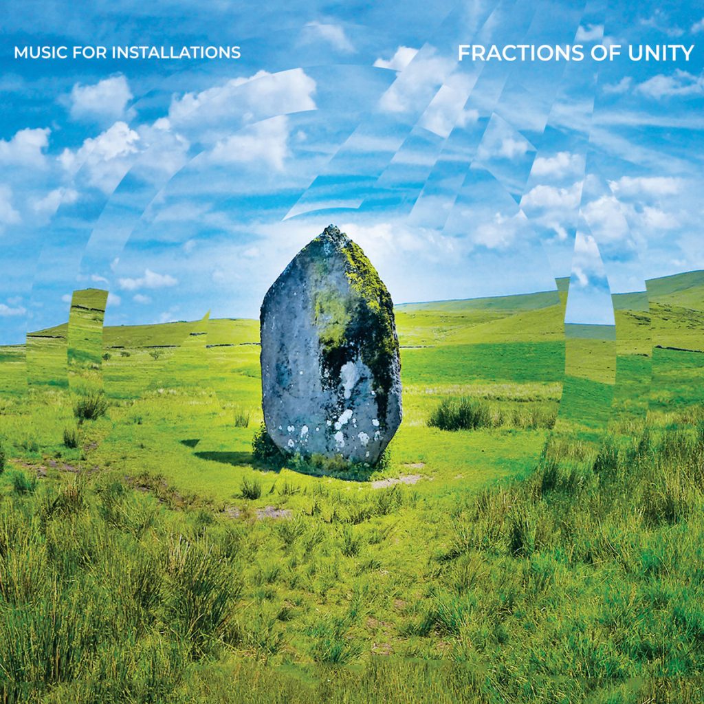 2020.03.02 | Music For Installations – release ‘Fractions of Unity’ album (Belgian NeuMusik)